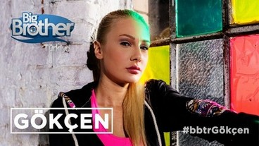 big brother gökçen