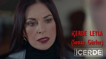 içerde leyla kimdir