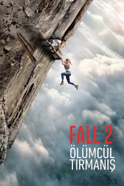 Fall 2: Ölümcül Tırmanış Filmi