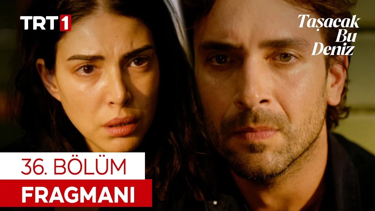 Taşacak Bu Deniz 36. Bölüm Fragmanı